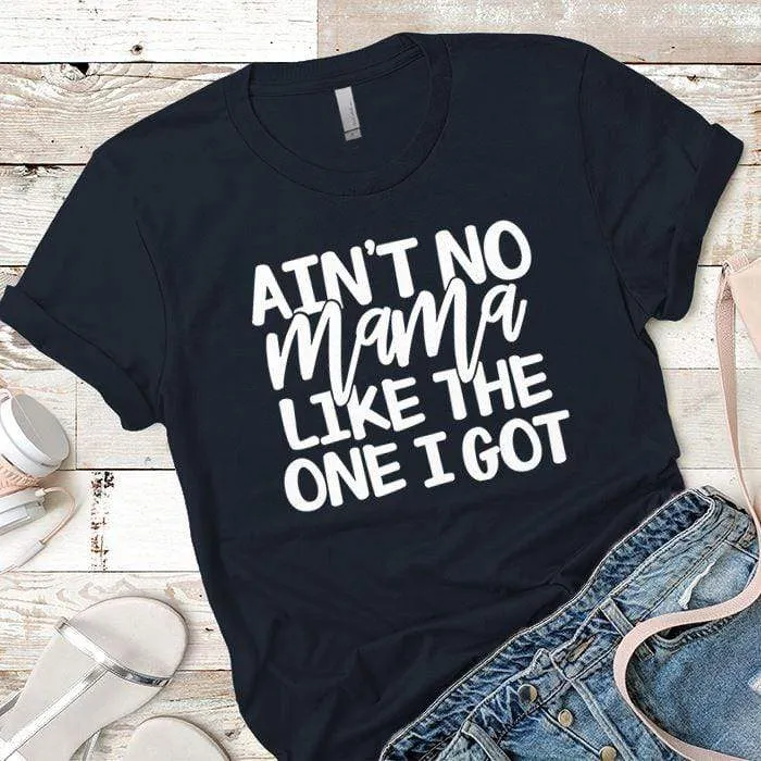Aint No Mama Premium Tees