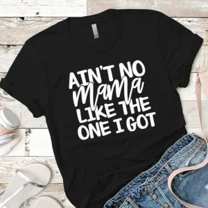 Aint No Mama Premium Tees