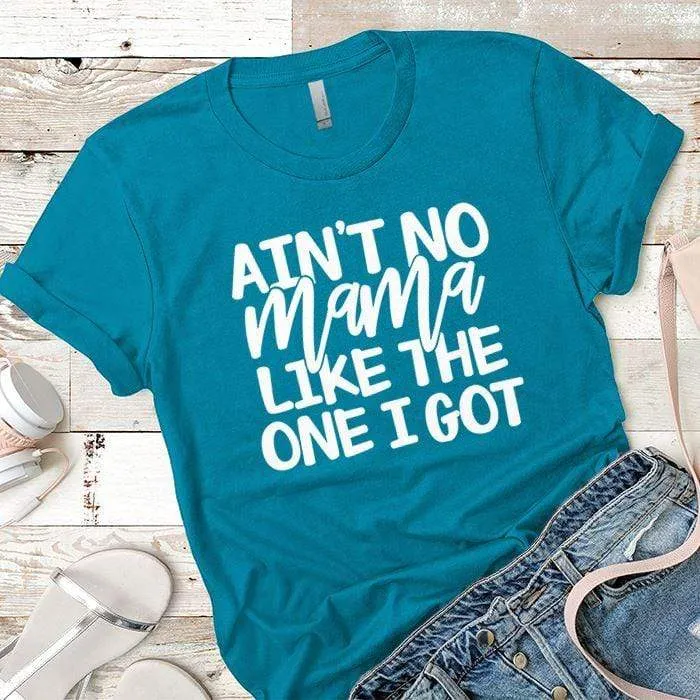 Aint No Mama Premium Tees