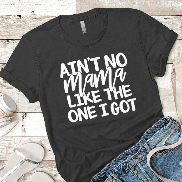 Aint No Mama Premium Tees