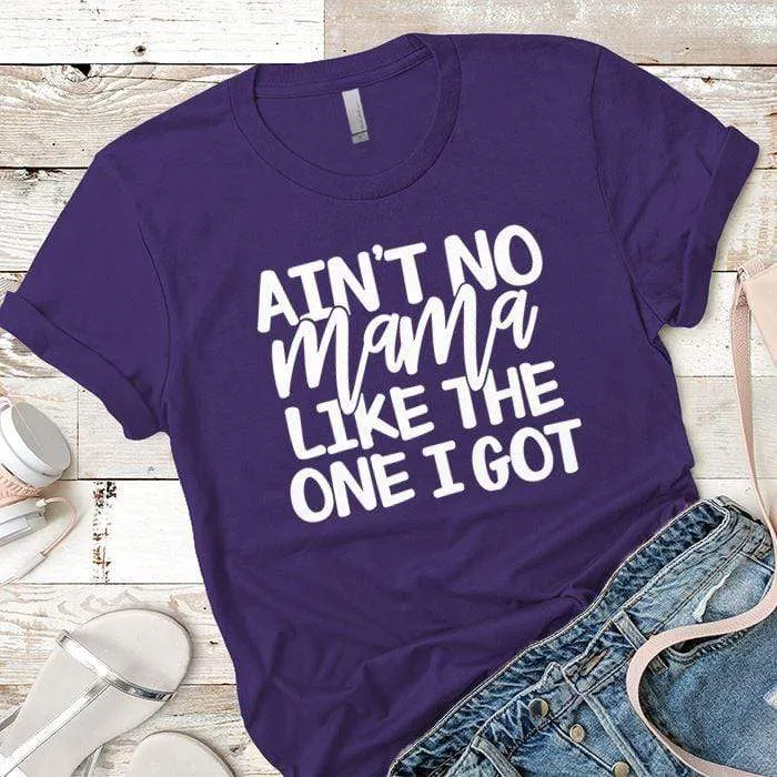 Aint No Mama Premium Tees