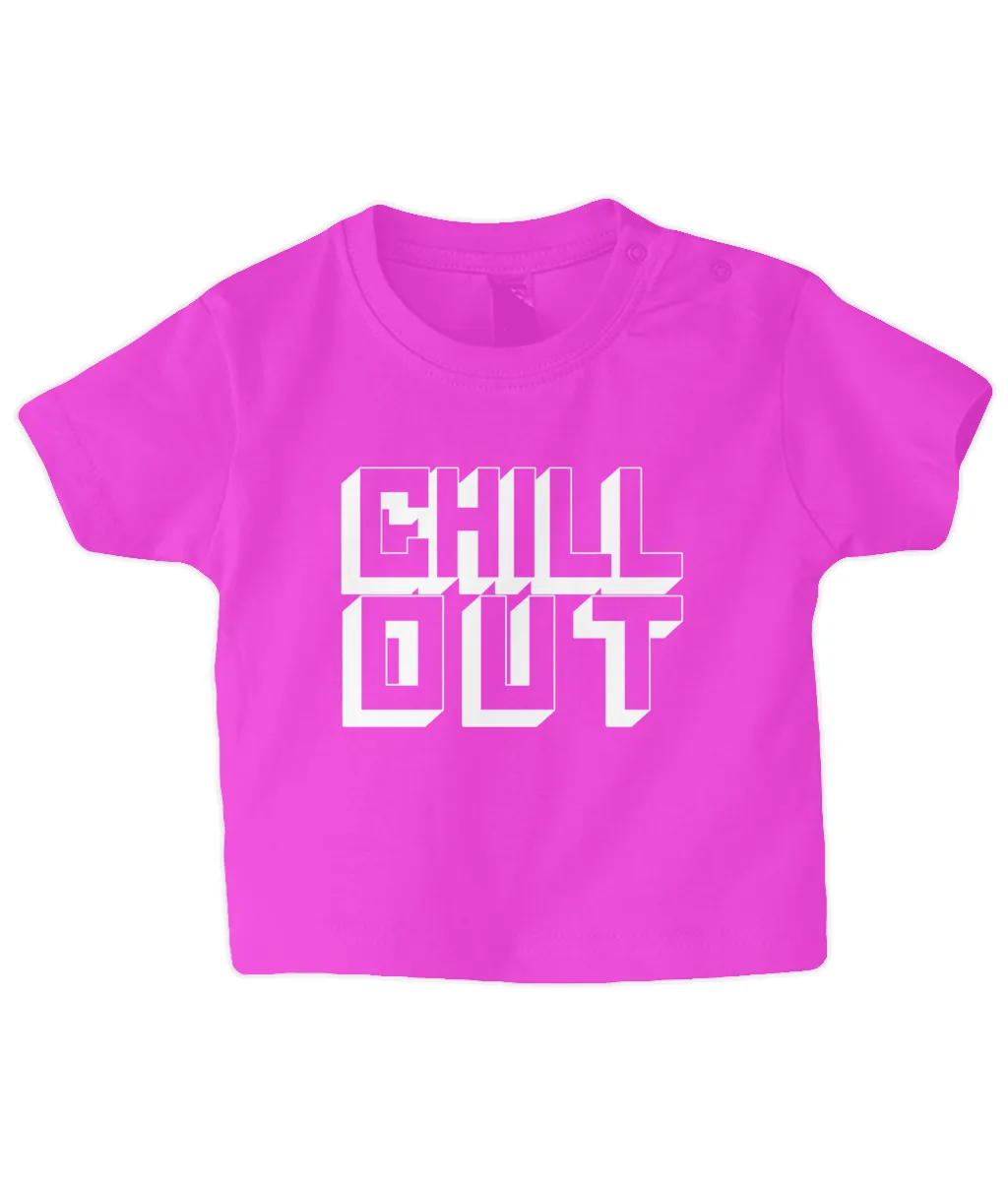 Chill Out Baby T Shirt