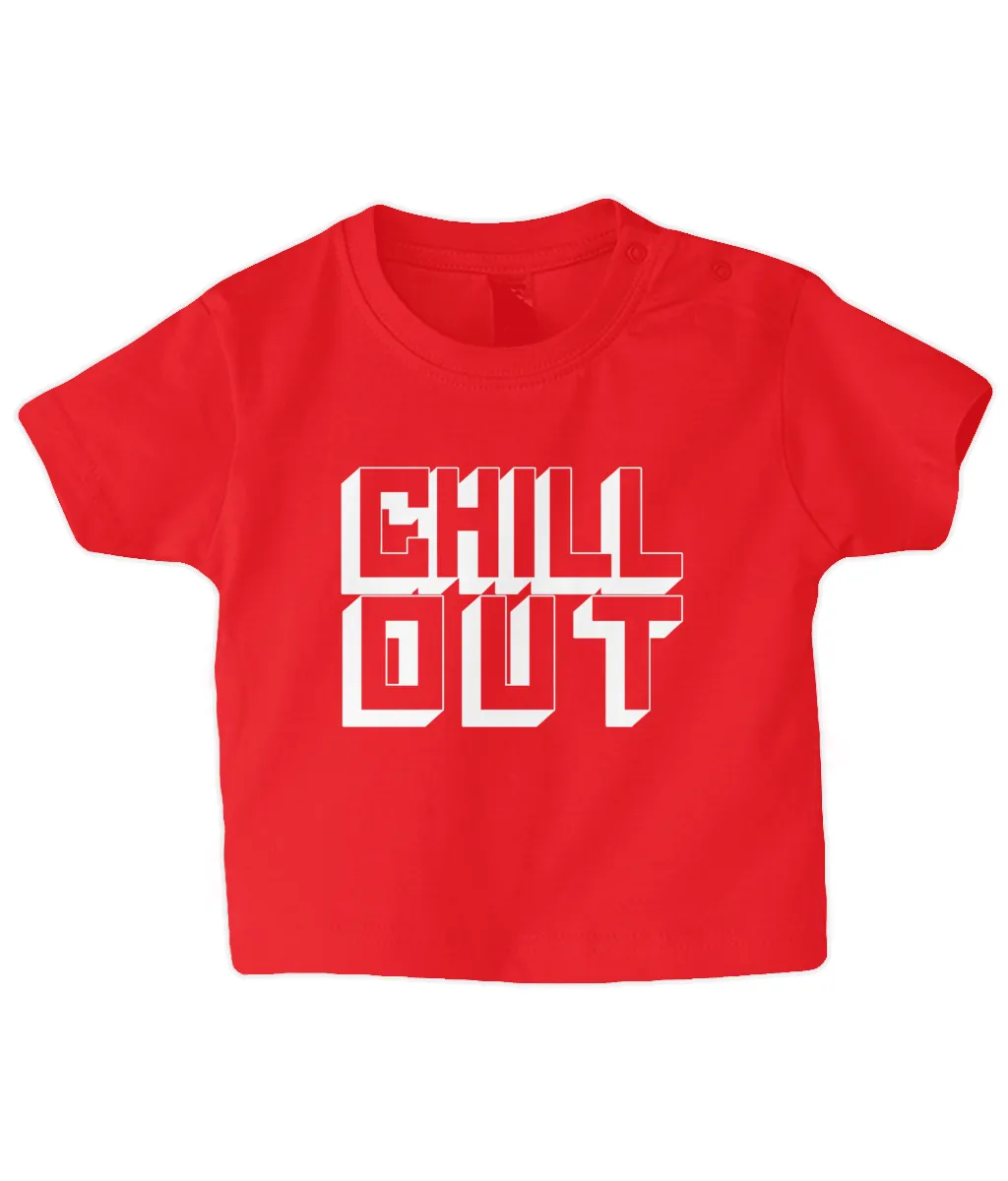 Chill Out Baby T Shirt