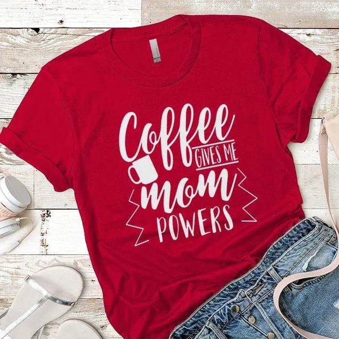 Coffee Powers Premium Tees