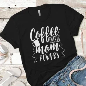 Coffee Powers Premium Tees