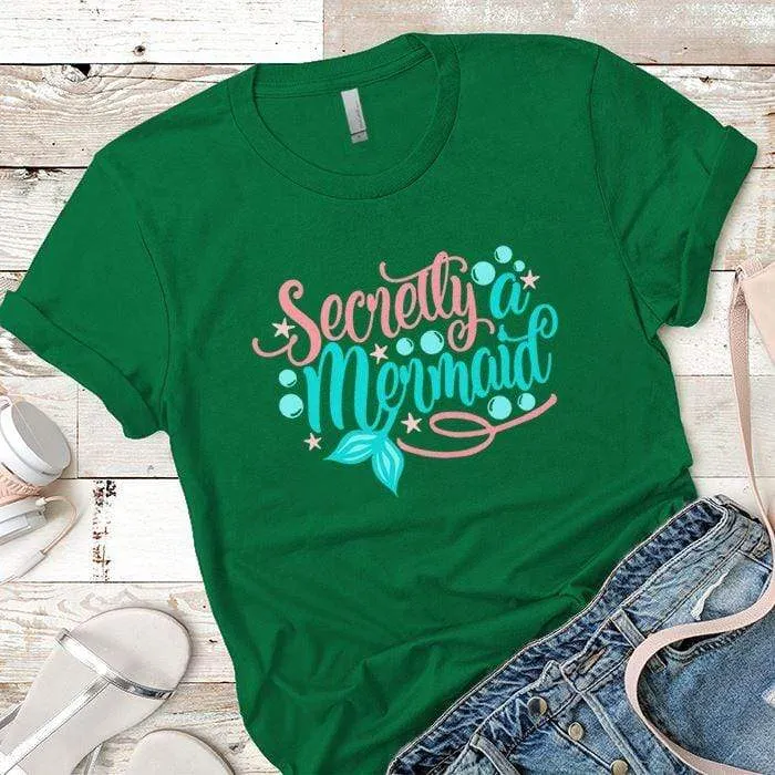 Secretly Mermaid Premium Tees