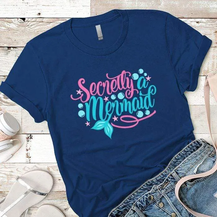 Secretly Mermaid Premium Tees