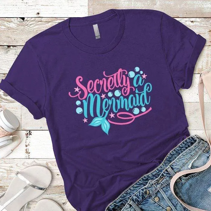 Secretly Mermaid Premium Tees