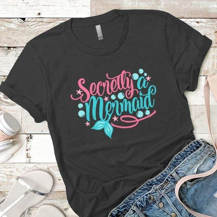 Secretly Mermaid Premium Tees