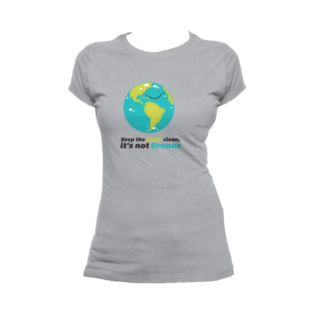 Weird Science Keep The Earth Clean It's Not Uranus Official Women's T-shirt (Heather Grey)