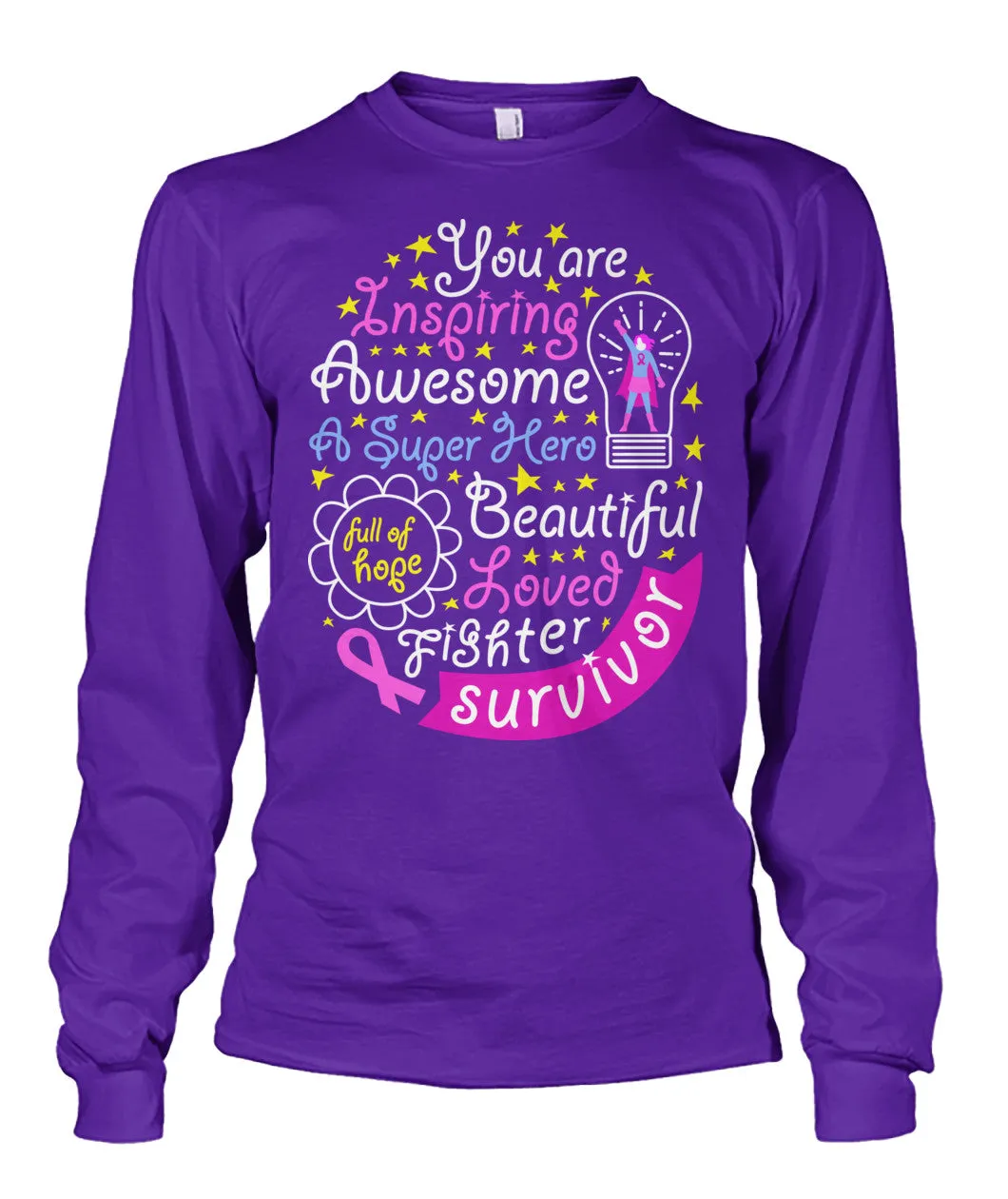 You are Inspiring Survivor Shirts and Long Sleeves